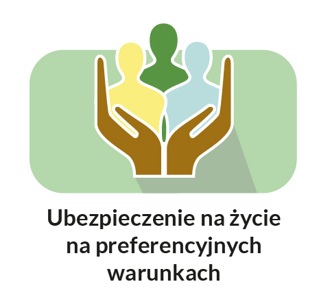 ubezpieczenie na życie i na preferencyjnych warunkach